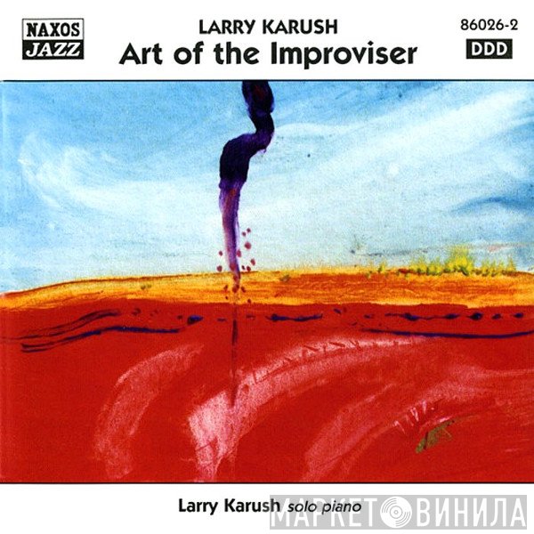 Larry Karush - Art Of The Improviser