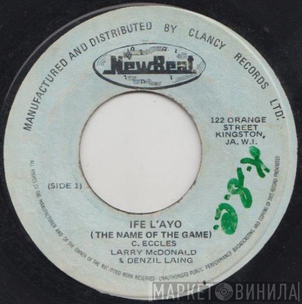 Larry McDonald, Clancy Eccles, The Fabulous Flames, Denzil Laing - Ife L'Ayo (The Name Of The Game)