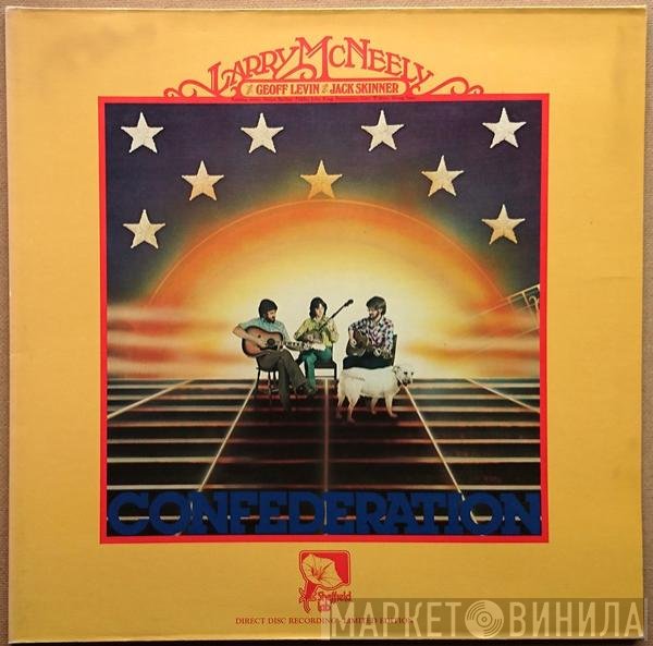 Larry McNeely, Geoff Levin, Jack Skinner  - Confederation