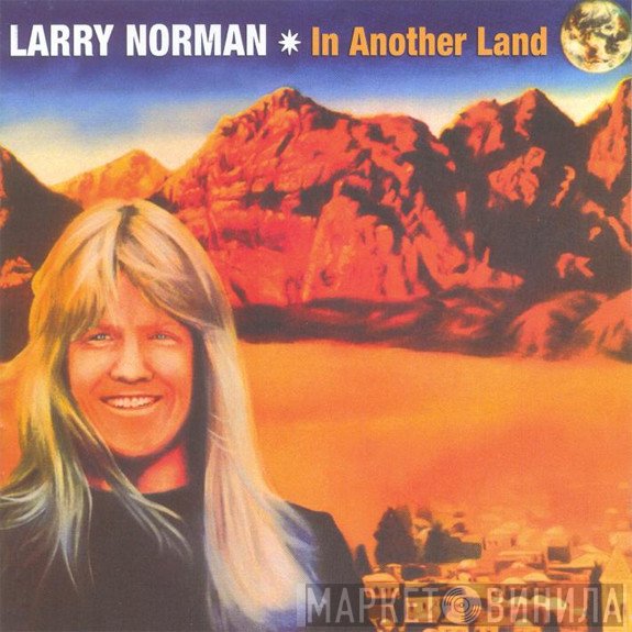 Larry Norman  - In Another Land