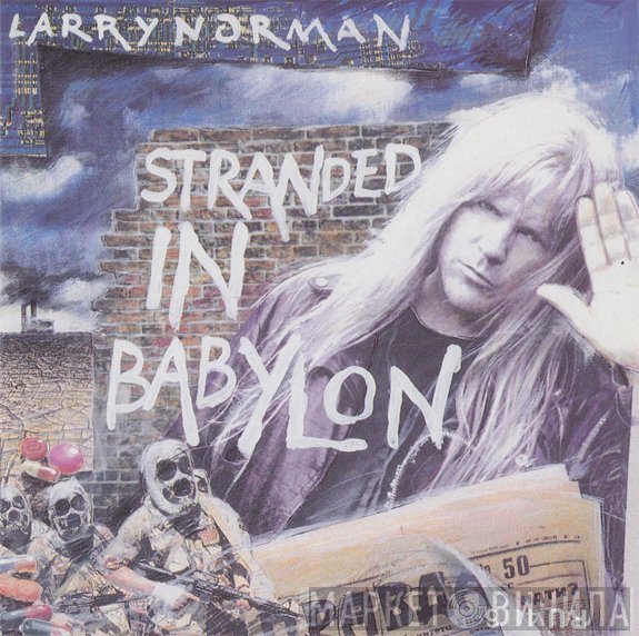 Larry Norman  - Stranded In Babylon