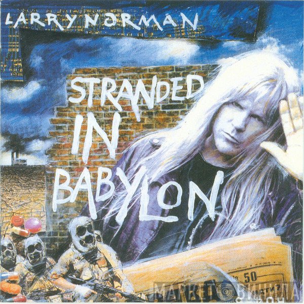 Larry Norman  - Stranded In Babylon