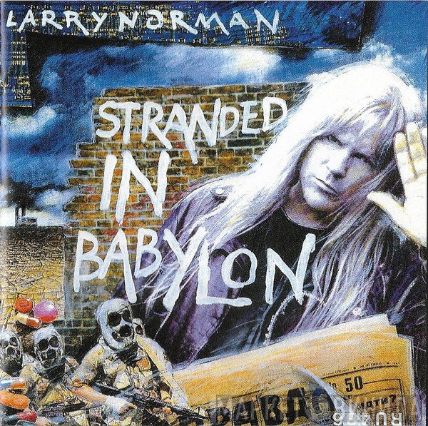 Larry Norman  - Stranded In Babylon