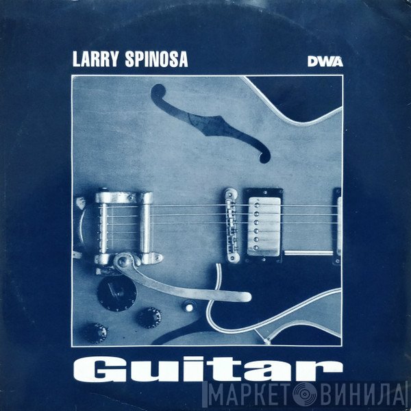 Larry Spinosa - Guitar