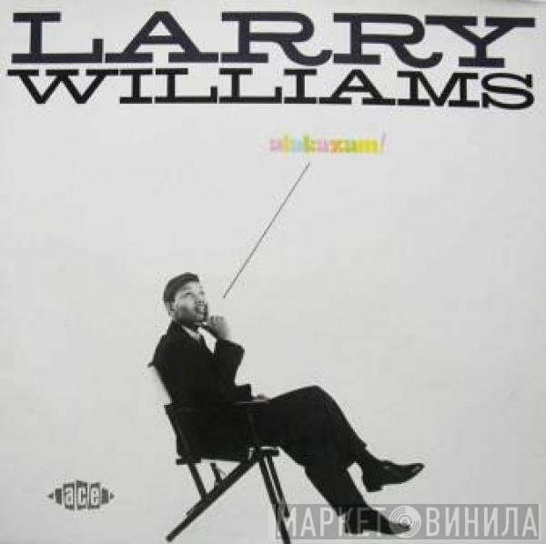Larry Williams  - Alakazam!