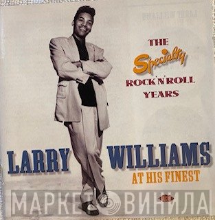 Larry Williams  - At His Finest: The Specialty Rock 'N' Roll Years