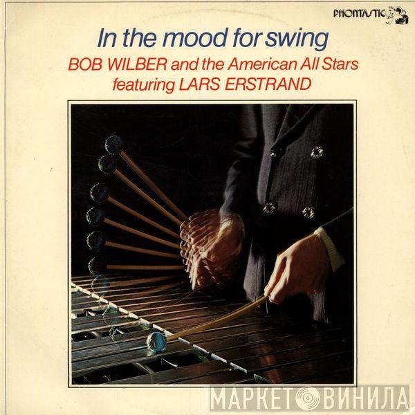 Lars Erstrand, Bob Wilber And The American All Stars - In The Mood For Swing