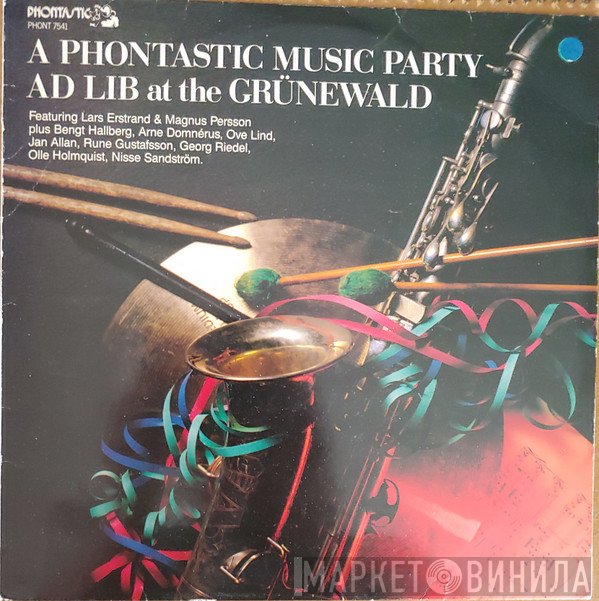 Lars Erstrand, Magnus Persson , Bengt Hallberg, Arne Domnérus, Ove Lind, Jan Allan, Rune Gustafsson, Georg Riedel, Olle Holmqvist, Nisse Sandström - A Phontastic Music Party Ad Lib At The Grünewald