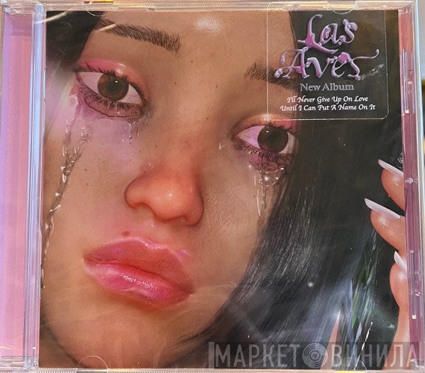 Las Aves  - I'll Never Give Up On Love Until I Can Put A Name On It