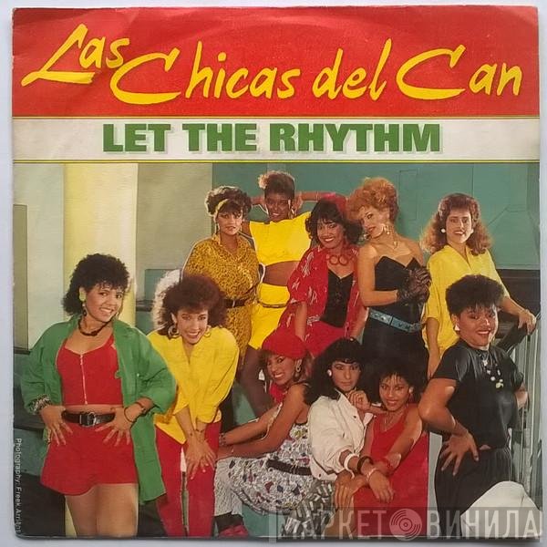 Las Chicas Del Can  - Let The Rhythm
