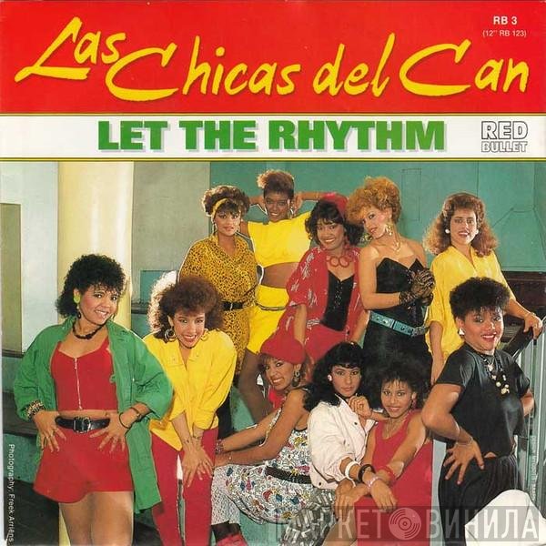 Las Chicas Del Can  - Let The Rhythm