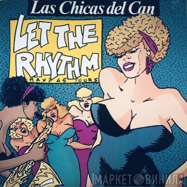 Las Chicas Del Can  - Let The Rhythm