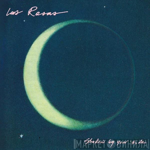Las Rosas - Shadow By Your Side