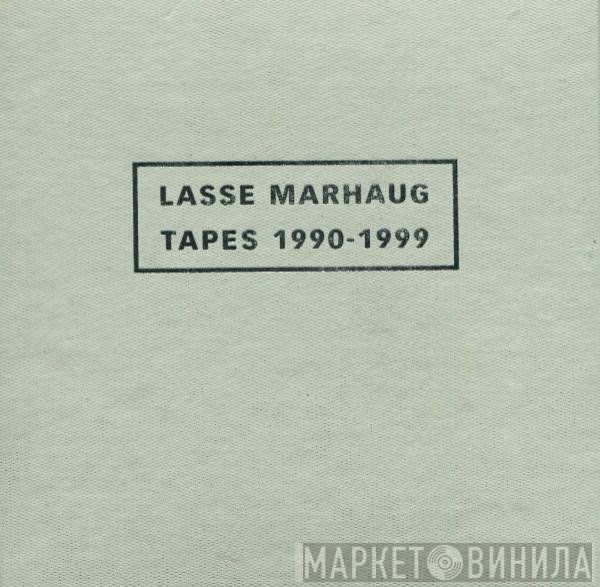 Lasse Marhaug - Tapes 1990-1999