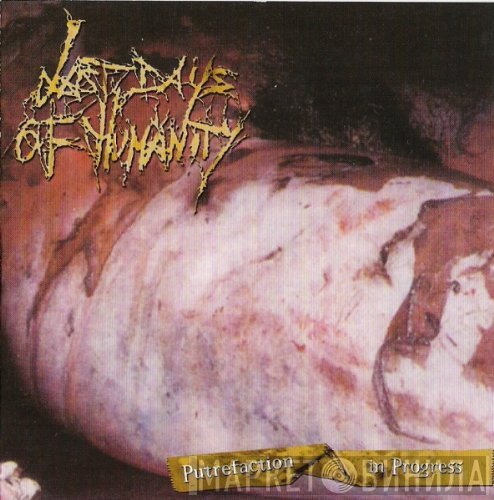 Last Days Of Humanity  - Putrefaction In Progress