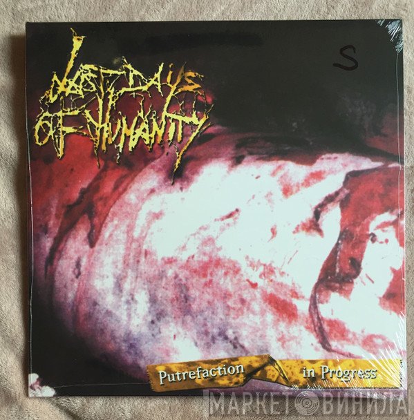 Last Days Of Humanity  - Putrefaction In Progress