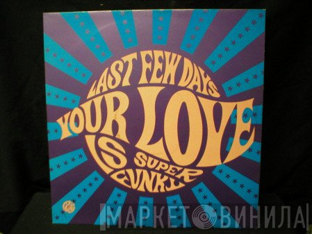 Last Few Days - Your Love Is Super Funky