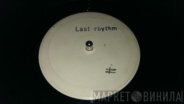 Last Rhythm  - Last Rhythm