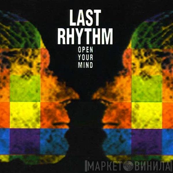 Last Rhythm - Open Your Mind