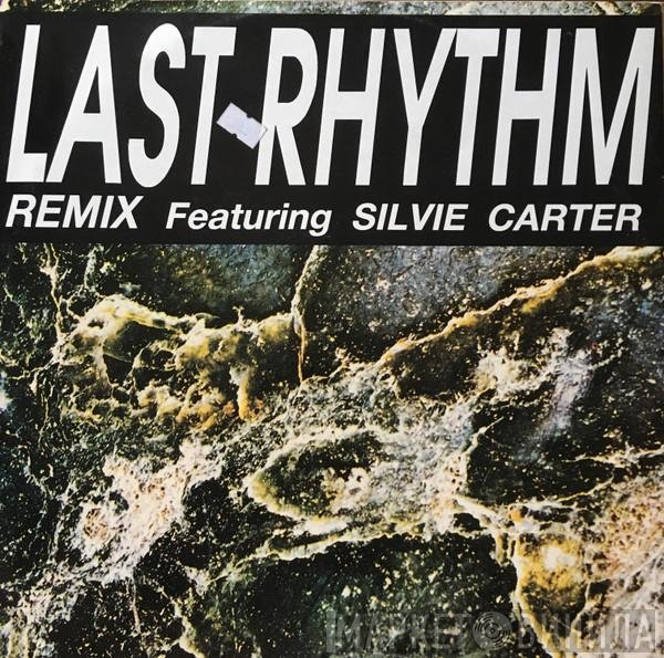 Last Rhythm, Silvie Carter - Last Rhythm (Remix)