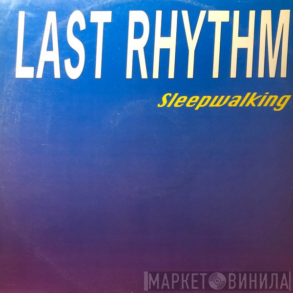 Last Rhythm  - Sleepwalking