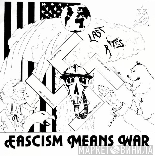 Last Rites  - Fascism Means War