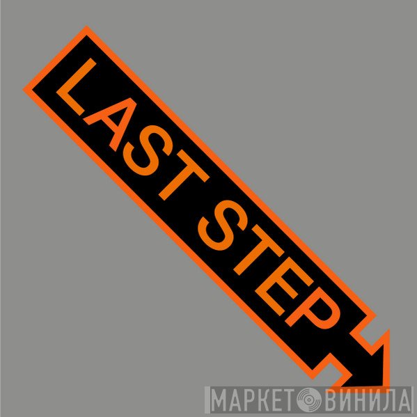 Last Step  - Last Step