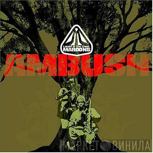 Lateef The Truth Speaker, Chief Xcel, Maroons - Ambush