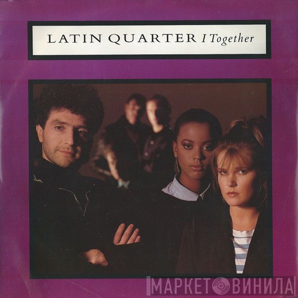 Latin Quarter - I Together