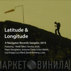  - Latitude & Longitude; A Navigator Records Sampler, 2013