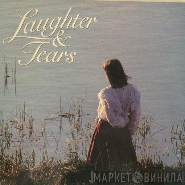  - Laughter &amp; Tears