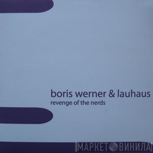 Lauhaus, Boris Werner - Revenge Of The Nerds