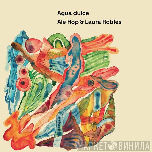 Laura Robles, Ale Hop - Agua Dulce