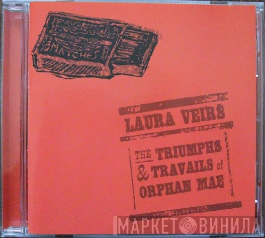 Laura Veirs - The Triumphs & Travails Of Orphan Mae