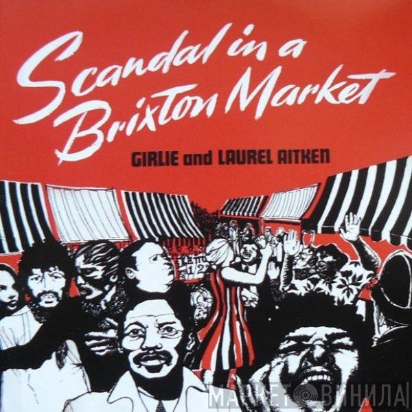 Laurel Aitken, Girlie  - Scandal In A Brixton Market