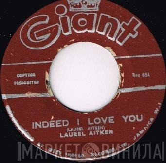 Laurel Aitken - Indeed I Love You / I Can't Stand It