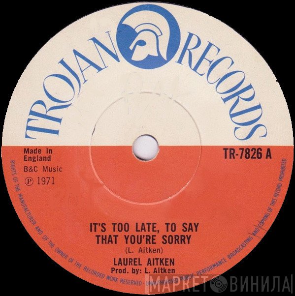 Laurel Aitken - It's Too Late, To Say That You're Sorry / Slow Rock