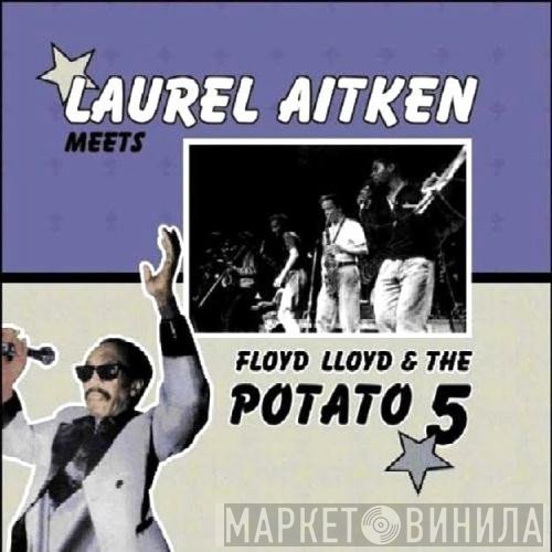 Laurel Aitken, Potato 5, Floyd Lloyd - Laurel Aitken Meets Floyd Lloyd & The Potato 5