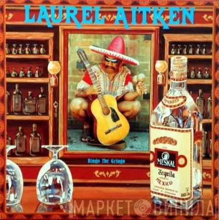 Laurel Aitken  - Ringo The Gringo