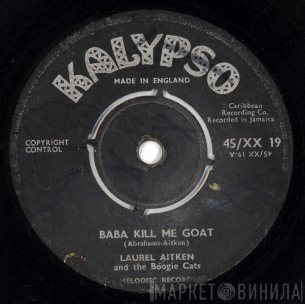 Laurel Aitken, The Boogie Cats - Baba Kill Me Goat