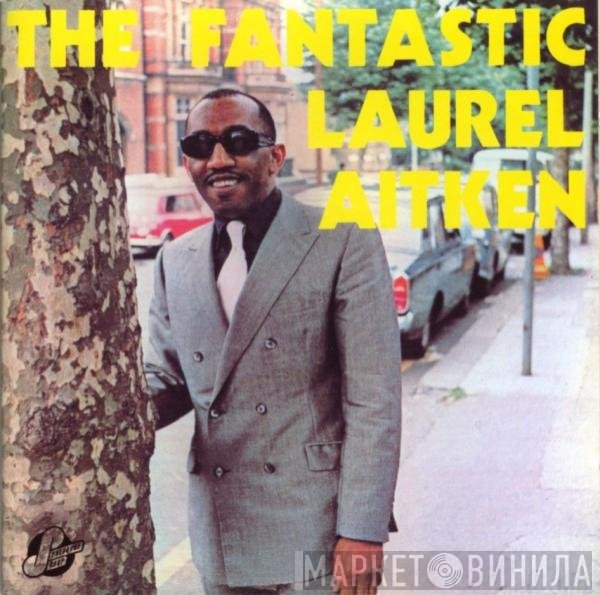 Laurel Aitken - The Fantastic Laurel Aitken
