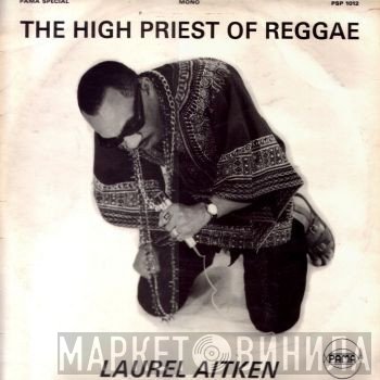 Laurel Aitken  - The High Priest Of Reggae