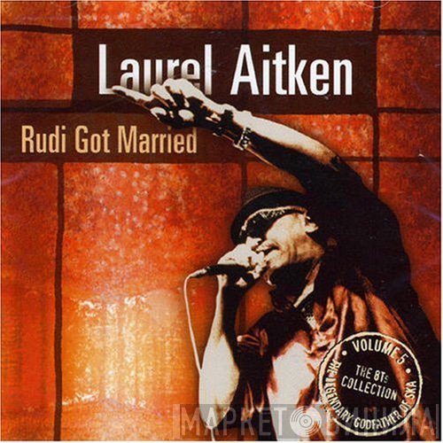 Laurel Aitken - The Legendary Godfather Of Ska - Volume 5 - The 8Ts Collection