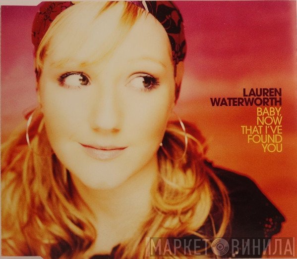 Lauren Waterworth - Baby, Now That I've Found You