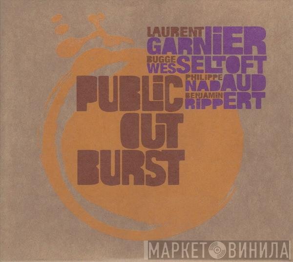 Laurent Garnier, Bugge Wesseltoft, Philippe Nadaud, Benjamin Rippert  - Public Outburst