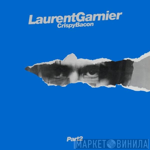 Laurent Garnier - Crispy Bacon (Part 2)