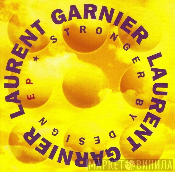 Laurent Garnier  - Stronger By Design EP
