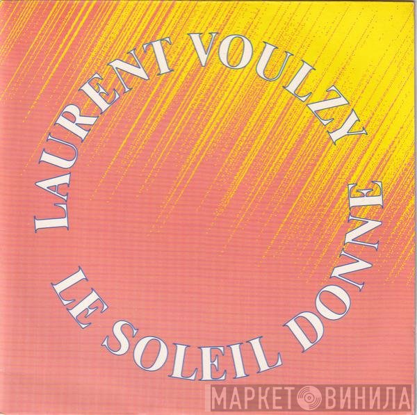 Laurent Voulzy  - Le Soleil Donne