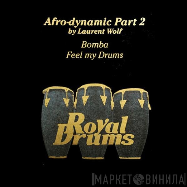 Laurent Wolf, Afrodynamic - Bomba / Feel My Drums