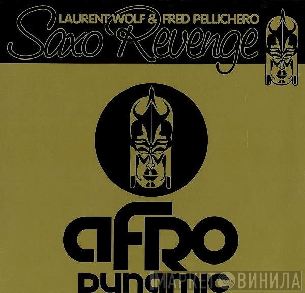 Laurent Wolf & Fred Pellichero  - Saxo Revenge